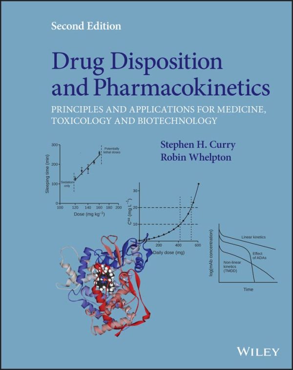 Drug Disposition and Pharmacokinetics Principles and Applications for Medicine Toxicology and Biotechnology 2nd Edition