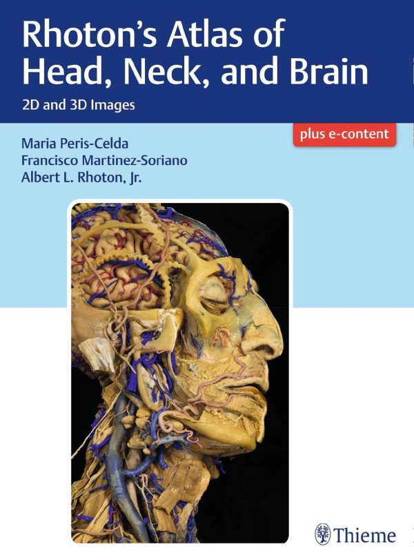 Rhoton’s Atlas of Head Neck and Brain 2D and 3D Images