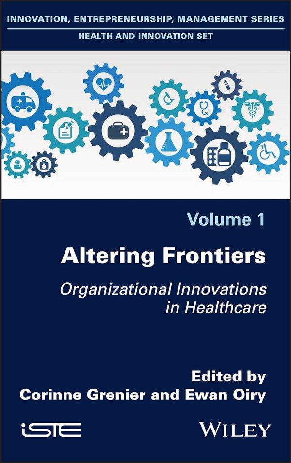 Altering Frontiers Organizational Innovations in Healthcare