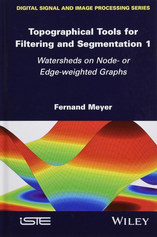 Topographical Tools for Filtering and Segmentation 1 Watersheds on Node or Edge weighted Graphs