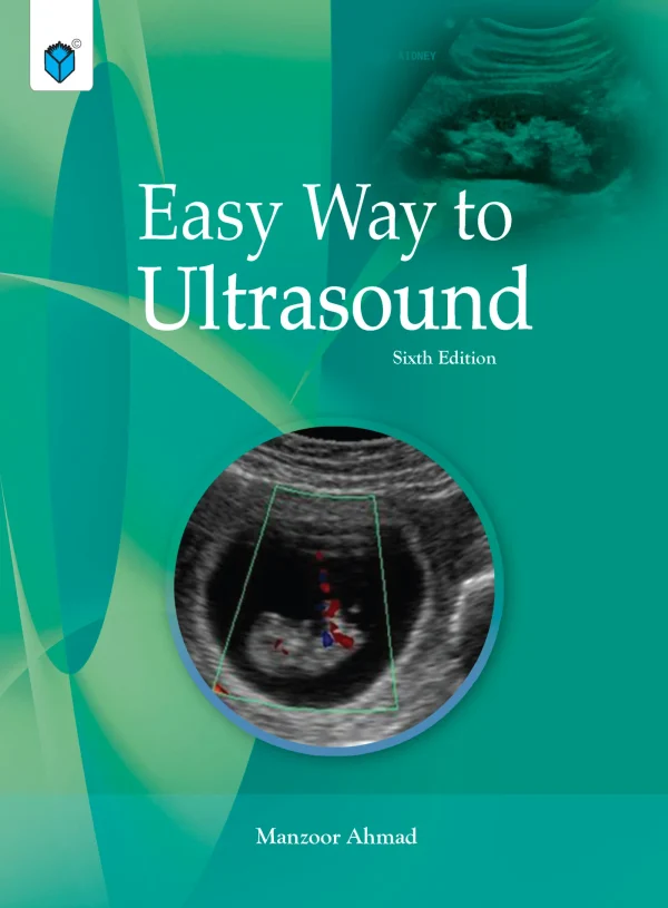 Easy Way To Ultrasound 6th Edition By Dr Manzoor Ahmad