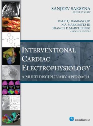 Interventional Cardiac Electrophysiology A Multidisciplinary Approach