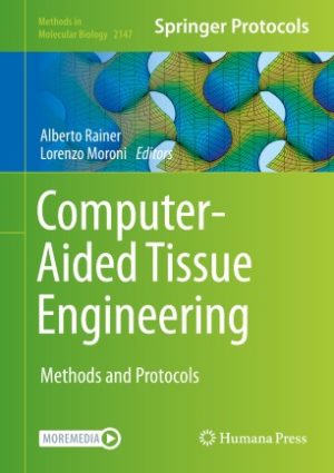 Computer Aided Tissue Engineering Methods and Protocols