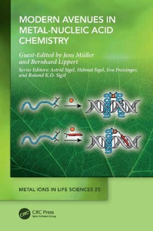 Modern Avenues in Metal Nucleic Acid Chemistry Metal Ions in Life Sciences Series