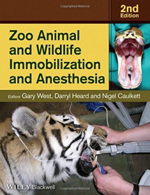 Zoo Animal and Wildlife Immobilization and Anesthesia 2nd Ed