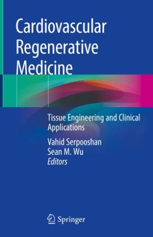 Cardiovascular Regenerative Medicine Tissue Engineering and Clinical Applications