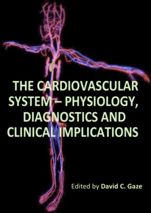 The Cardiovascular System Physiology Diagnostics and Clinical Implications