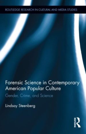 Forensic Science in Contemporary American Popular Culture Gender Crime and Science