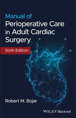 Manual of Perioperative Care in Adult Cardiac Surgery 6th Ed