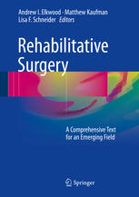 Rehabilitative Surgery A Comprehensive Text for an Emerging Field