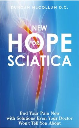 New Hope for Sciatica End Your Pain Now with Solutions Even Your Doctor Wont Tell You About