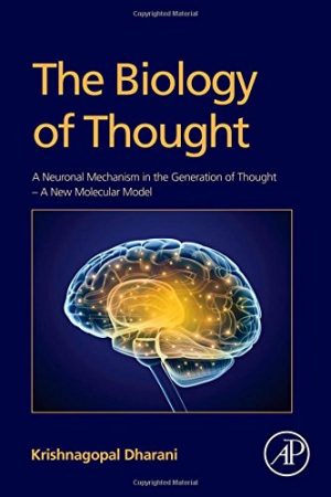 The Biology of Thought A Neuronal Mechanism in the Generation of Thought A New Molecular Model