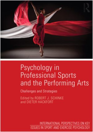 Psychology in professional sports and the performing arts challenges and strategies