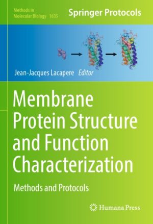 Membrane Protein Structure and Function Characterization Methods and Protocols