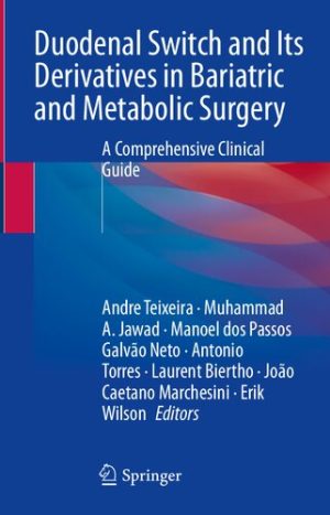 Duodenal Switch and Its Derivatives in Bariatric and Metabolic Surgery A Comprehensive Clinical Guide