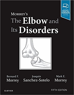 Morreys The Elbow and Its Disorders 5th Ed