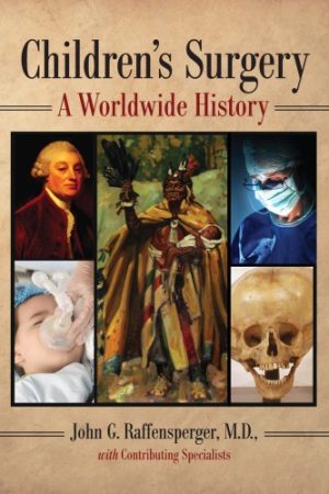 Childrens Surgery A Worldwide History