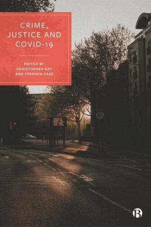 Crime Justice and COVID 19