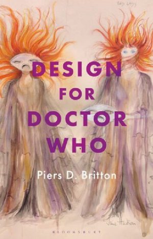 Design for Doctor Who Vision and Revision in Science Fiction Television