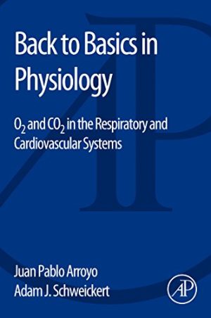 Back to Basics in Physiology O2 and CO2 in the Respiratory and Cardiovascular Systems