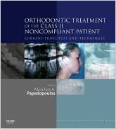 Orthodontic Treatment of the Class II Noncompliant Patient Current Principles and Techniques