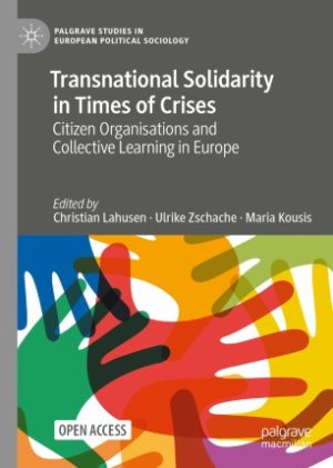 Transnational Solidarity in Times of Crises Citizen Organisations and Collective Learning in Europe