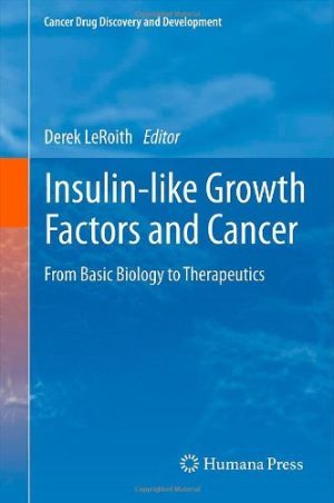 Insulin like Growth Factors and Cancer From Basic Biology to Therapeutics