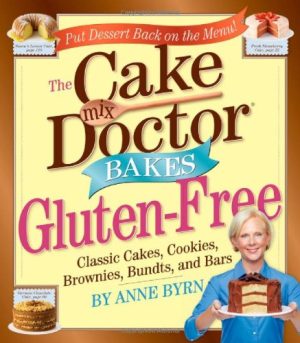 The Cake Mix Doctor Bakes Gluten Free