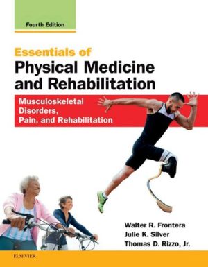 Essentials of Physical Medicine and Rehabilitation Musculoskeletal Disorders Pain and Rehabilitation 4th Ed