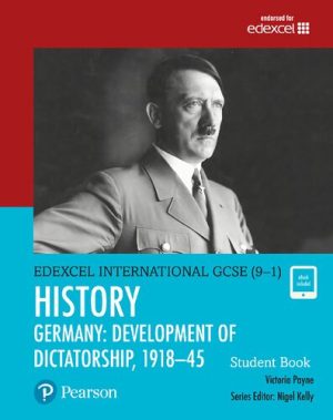 Edexcel International GCSE 91 History Development of Dictatorship Germany 1918 45 Student Book