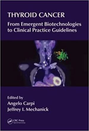 Thyroid Cancer From Emergent Biotechnologies to Clinical Practice Guidelines
