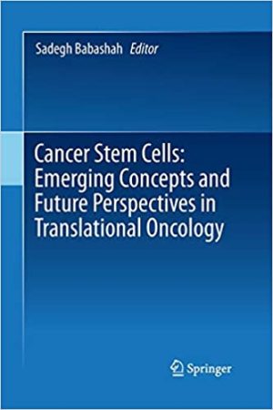 Cancer Stem Cells Emerging Concepts and Future Perspectives in Translational Oncology