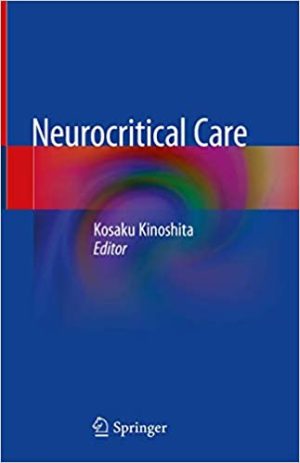 Neurocritical Care By Kosaku Kinoshita