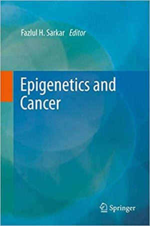 Epigenetics and Cancer By Fazlul H Sarkar
