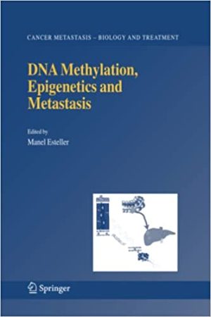 DNA Methylation Epigenetics and Metastasis