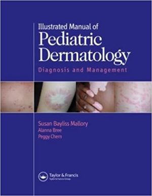 Illustrated Manual of Pediatric Dermatology Diagnosis and Management