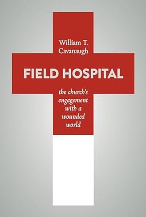 Field Hospital  Churchs Engagement with Wounded World