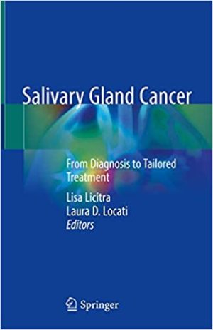 Salivary Gland Cancer From Diagnosis to Tailored Treatment