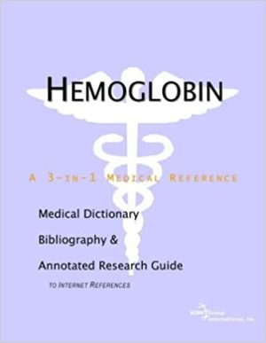 Hemoglobin A Medical Dictionary Bibliography and Annotated Research Guide to Internet References