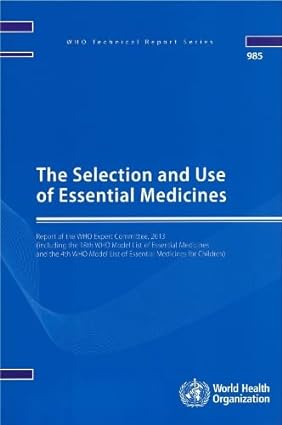 The Selection and Use of Essential Medicines OP Report of the WHO Expert Committee 2013