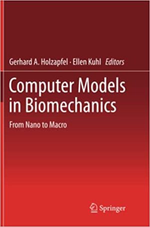 Computer Models in Biomechanics From Nano to Macro