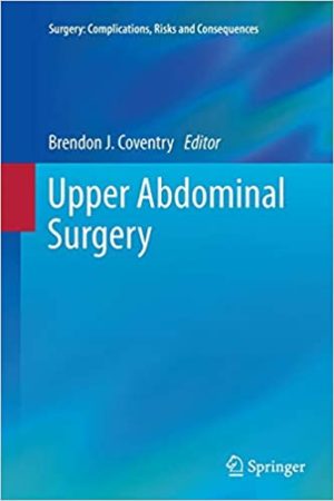 Upper Abdominal Surgery By Brendon J Coventry