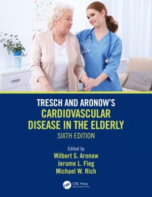 Tresch and Aronows Cardiovascular Disease in the Elderly 6th Ed