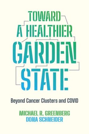 Toward a Healthier Garden State Beyond Cancer Clusters and COVID
