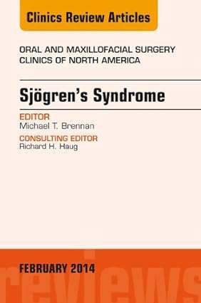 Sjogrens Syndrome An Issue of Oral and Maxillofacial Surgery Clinics