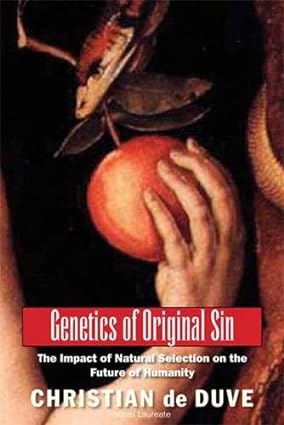 Genetics of Original Sin The Impact of Natural Selection on the Future of Humanity
