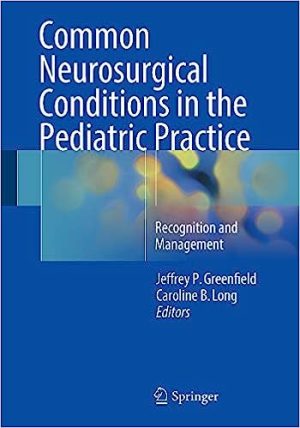 Common Neurosurgical Conditions in the Pediatric Practice