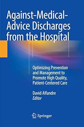 Against Medical Advice Discharges from the Hospital