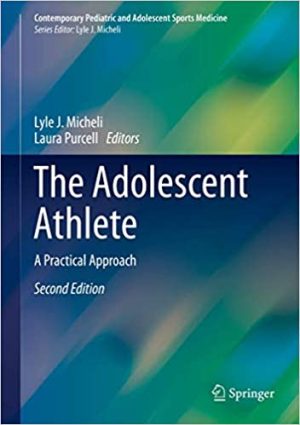 The Adolescent Athlete A Practical Approach 2nd Ed