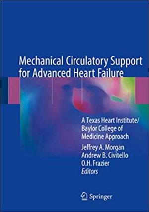Mechanical Circulatory Support for Advanced Heart Failure A Texas Heart Institute Baylor College of Medicine Approach